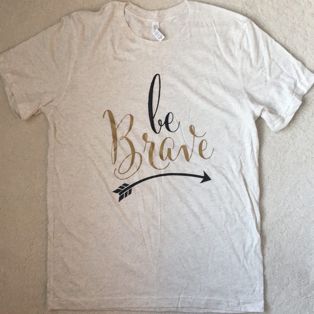 “Be Brave” Tee - NWOT